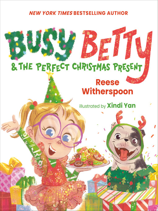 Title details for Busy Betty & the Perfect Christmas Present by Reese Witherspoon - Available